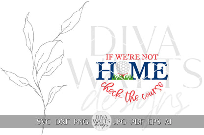 If We're Not Home Check The Course SVG Funny Golf Welcome Sign With Golf Ball For Door Hanger Front Door Decor Sports Decor Golf Cricut svg