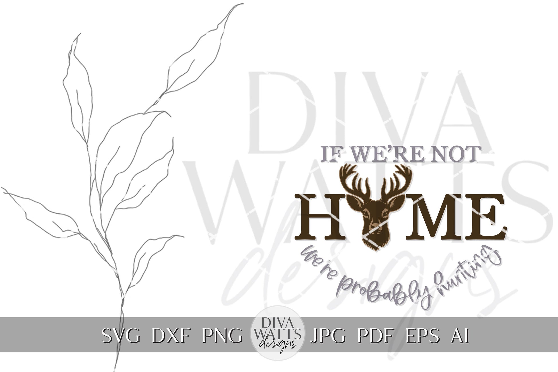 If We're Not Home We're Probably Hunting SVG Hunting SVG Hunting Wreath SVG Welcome svg Hunting Gift svg Deer Head svg Hunting Season svg