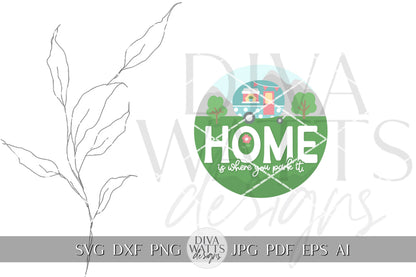Home Is Where You Park It SVG Camping Door Hanger Design Vintage Camper Cut File Retro Camper SVG Camper Welcome svg Camping Round Sign svg