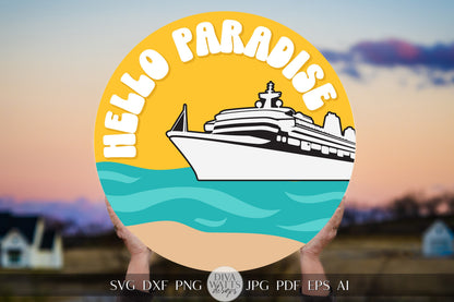 Hello Paradise SVG Cruise Door Hanger SVG Cruise Decor SVG Summer Welcome svg Summer Door Hanger svg Summer Sign Cricut svg Cruise Ship svg