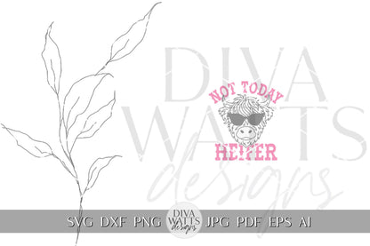 Not Today Heifer SVG Funny Highland Cow Shirt svg Cow svg Cow Apparel svg Farm svg Funny Cow svg Snarky Highland Cow svg Funny Cricut svg