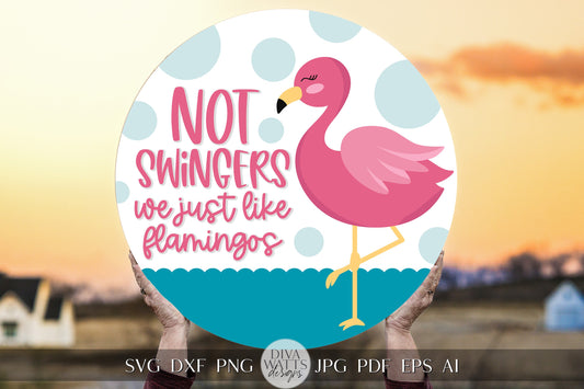 Not Swingers We Just Like Flamingos SVG Flamingo Door Hanger svg Flamingo Sign svg Flamingo Sign svg Flamingo svg Funny Flamingo Cricut svg