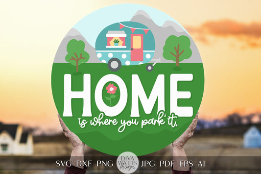 Home Is Where You Park It SVG Camping Door Hanger Design Vintage Camper Cut File Retro Camper SVG Camper Welcome svg Camping Round Sign svg