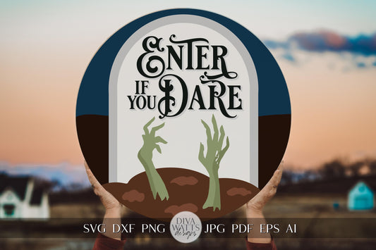 Enter If You Dare SVG Welcome For Halloween Door Hanger SVG With Grave Halloween SVG Tombstone for Halloween Sign Zombie Hands svg For Sign