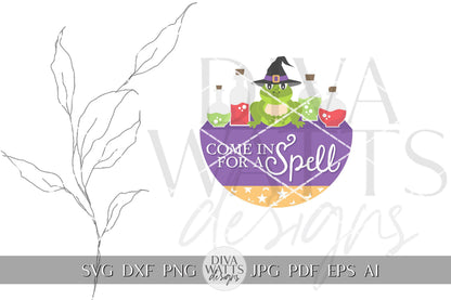 Come In For A Spell SVG Halloween Round Design Halloween Toad Door Hanger Halloween svg Spell svg Witch Decor svg Cricut svg Witch svg