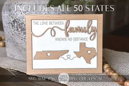 The Love Between Family Knows No Distance SVG, Moving Gift SVG US States svg Custom Family Gift svg All States svg Laser Cut File