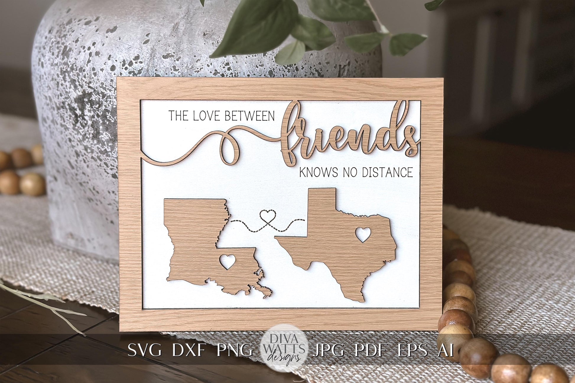 The Love Between Friends Knows No Distance SVG, Moving Gift SVG US States svg Custom Friends Gift svg All States svg Laser Cut File