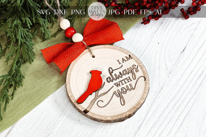 Cardinal Memorial Ornament SVG - "I Am Always With You" Laser Cut Sympathy Gift, Remembrance Keepsake for Laser Engraving