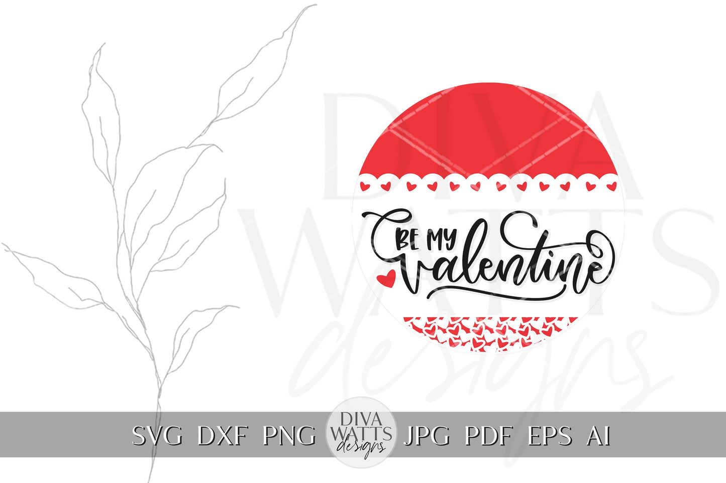 Be My Valentine SVG – Romantic Valentine’s Day Digital Cut File for Cricut & Silhouette | Valentine's Day Door Hanger svg