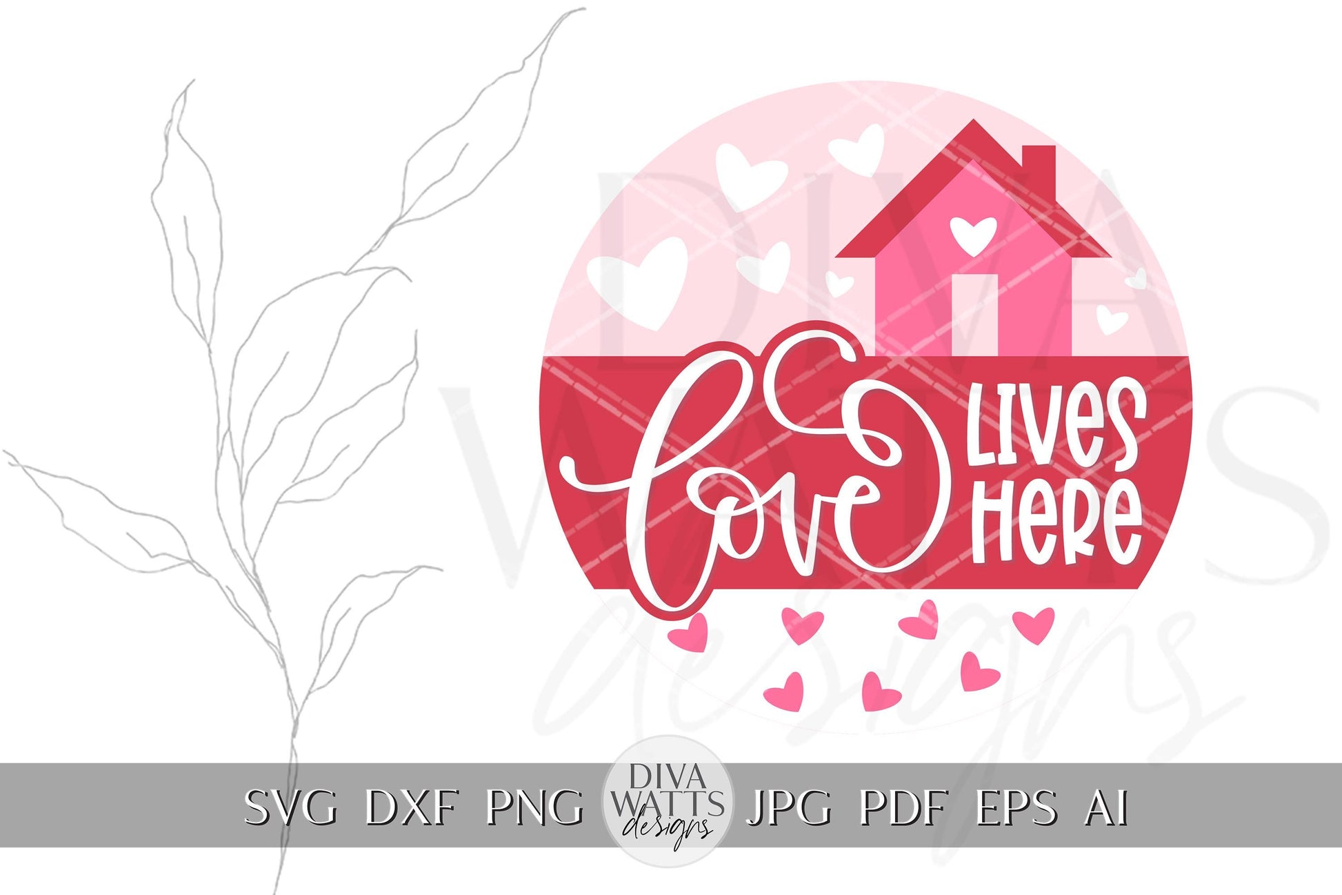 Love Lives Here SVG | Valentine's Day Home Decor Digital File | DIY Cricut Cutting Design | Valentine's Day Door Hanger svg