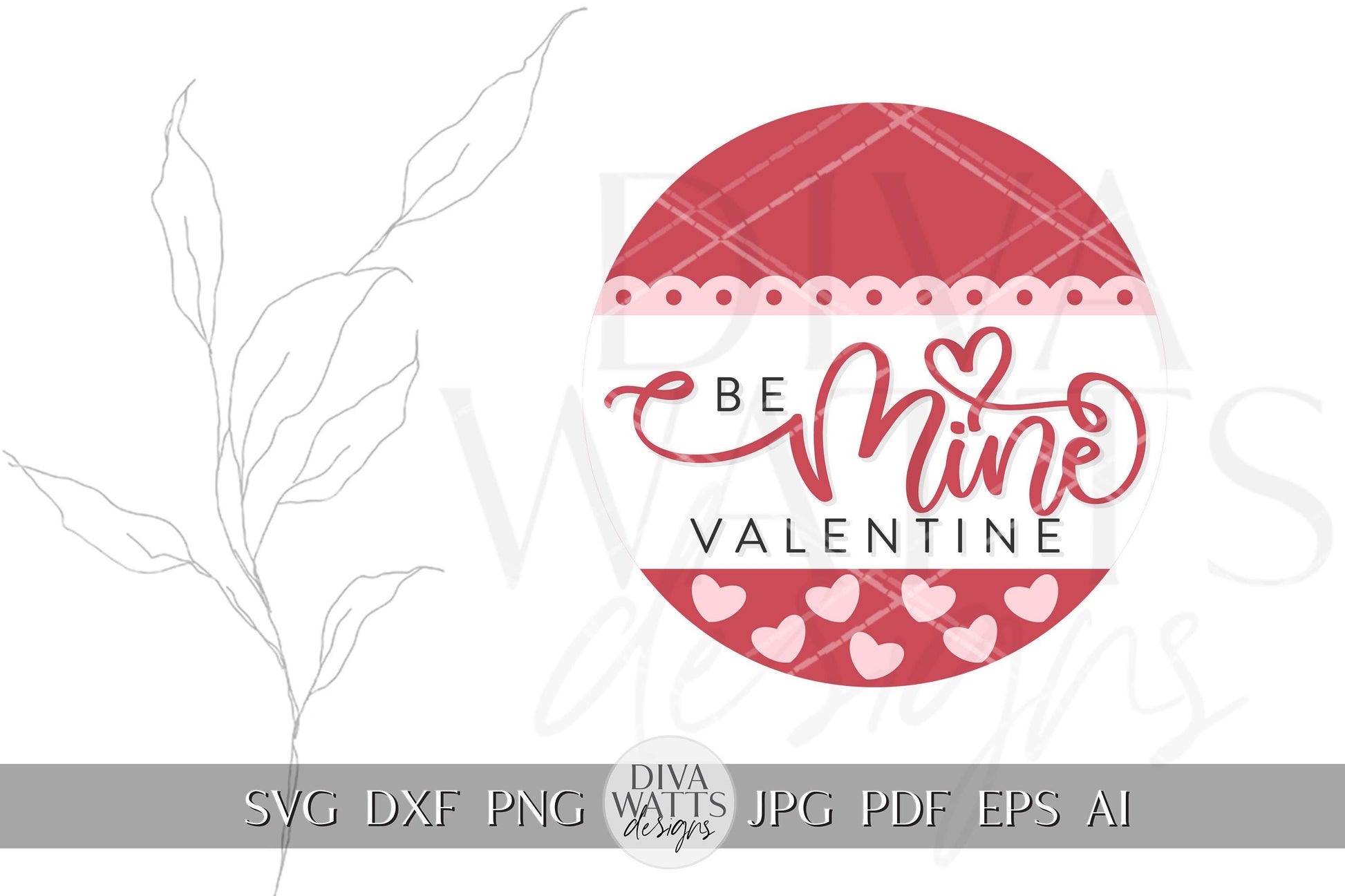 Be Mine Valentine SVG - Heart Shaped Valentine’s Day Sign Design for Cricut & Silhouette | Valentine's Day Door Hanger svg