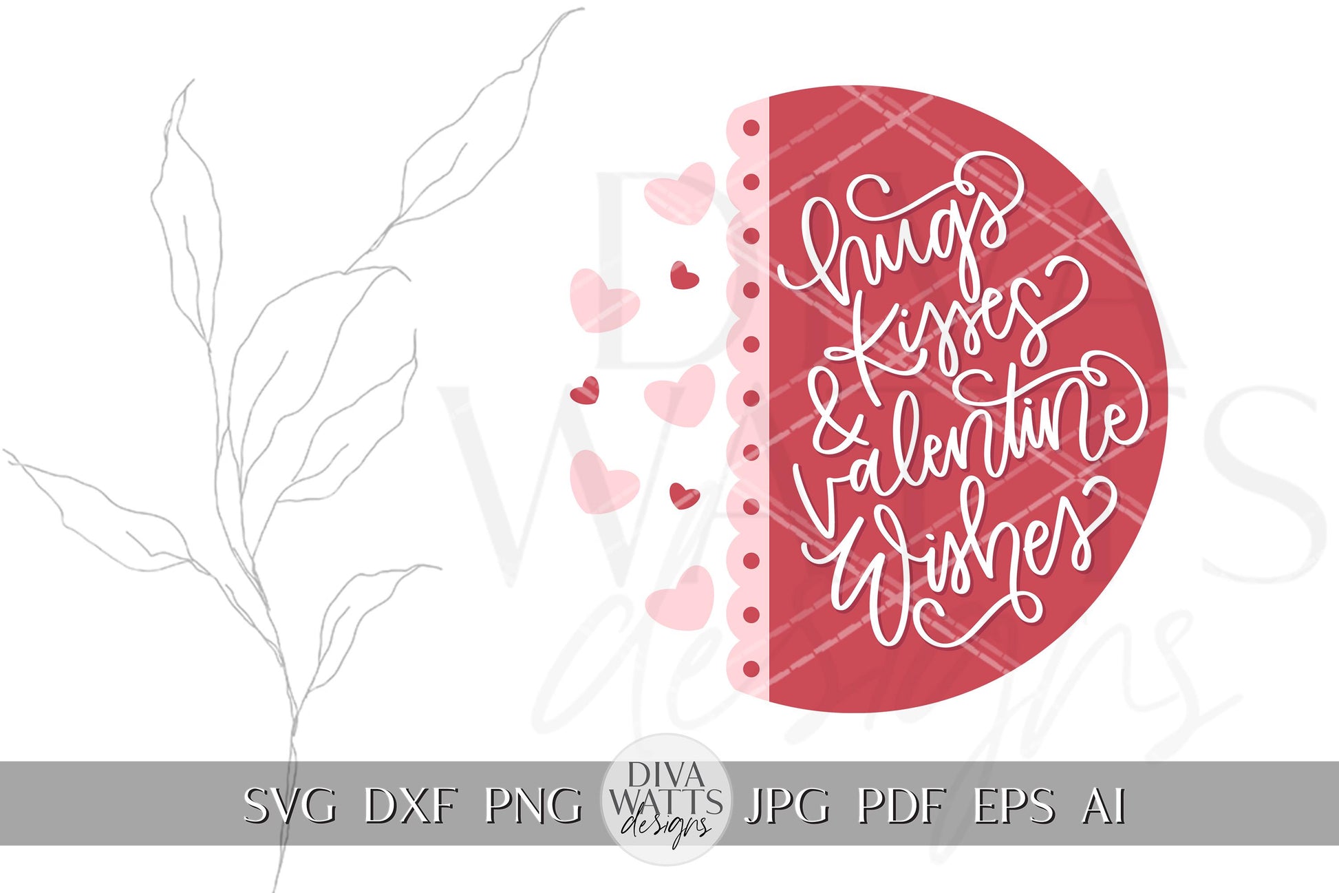Hugs Kisses and Valentine Wishes SVG | Valentine’s Day Digital Design for Cricut & Silhouette | Valentine's Day Door Hanger svg