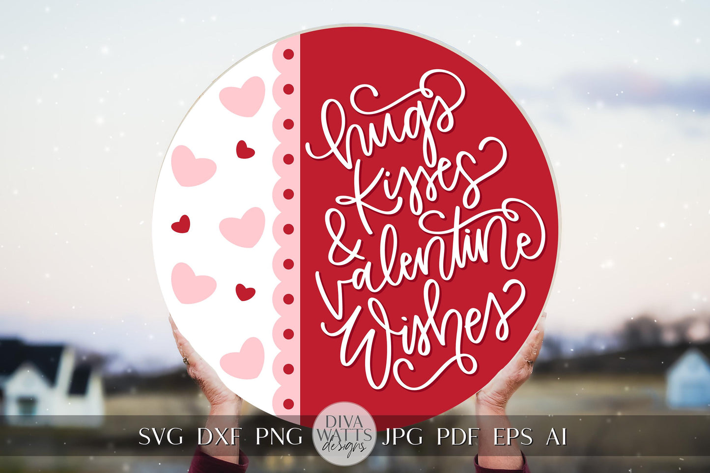 Hugs Kisses and Valentine Wishes SVG | Valentine’s Day Digital Design for Cricut & Silhouette | Valentine's Day Door Hanger svg