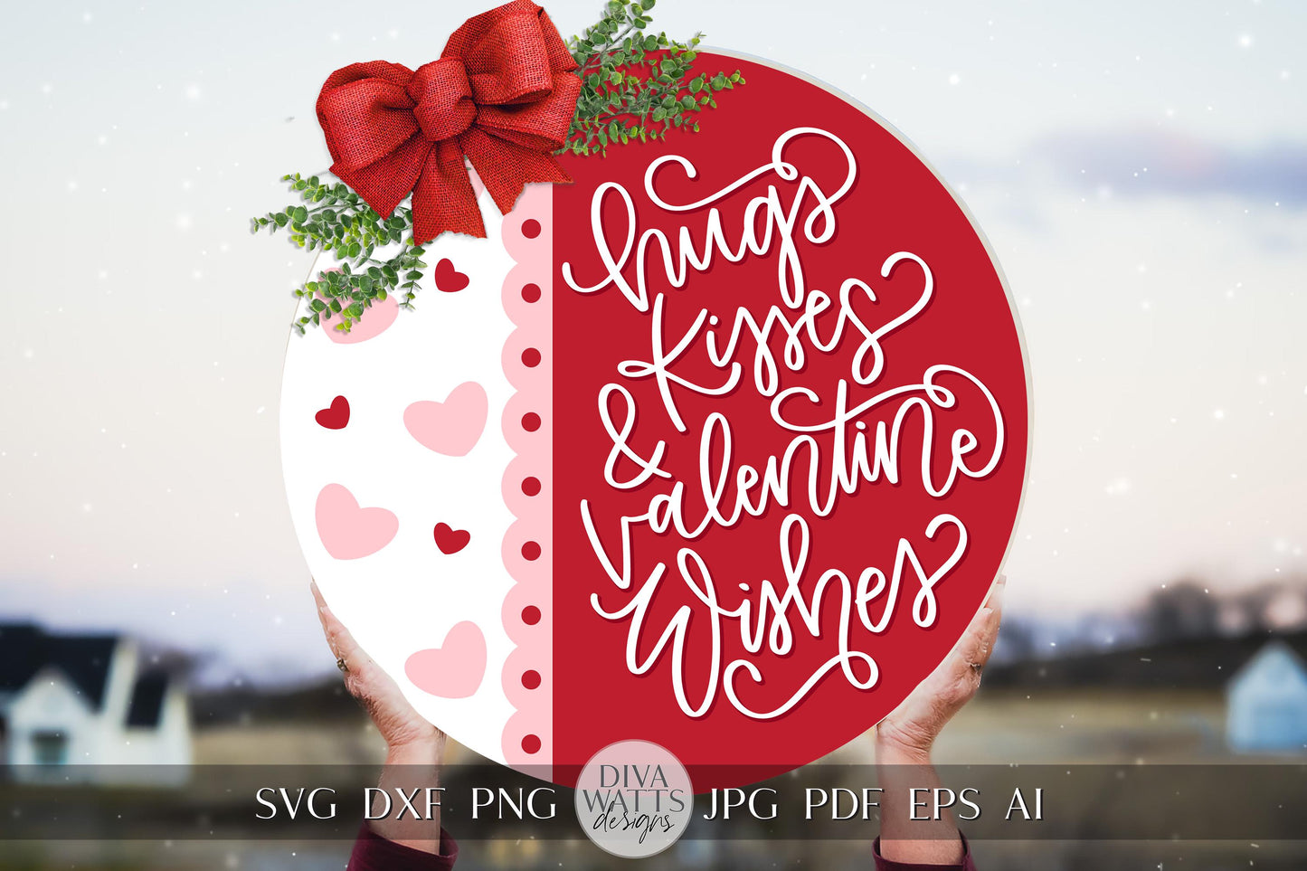 Hugs Kisses and Valentine Wishes SVG | Valentine’s Day Digital Design for Cricut & Silhouette | Valentine's Day Door Hanger svg