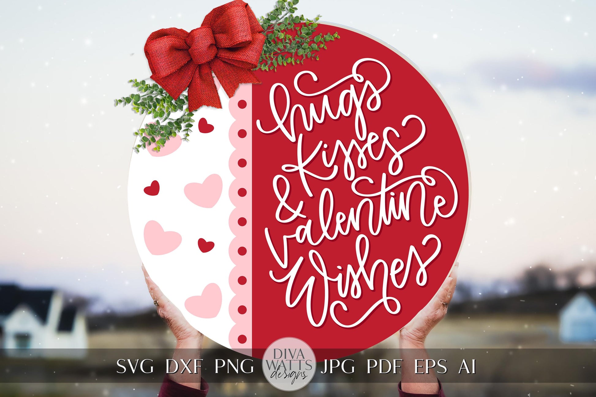 Hugs Kisses and Valentine Wishes SVG | Valentine’s Day Digital Design for Cricut & Silhouette | Valentine's Day Door Hanger svg