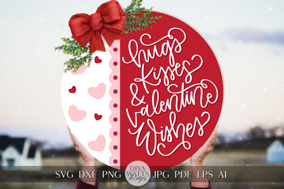 Hugs Kisses and Valentine Wishes SVG | Valentine’s Day Digital Design for Cricut & Silhouette | Valentine's Day Door Hanger svg