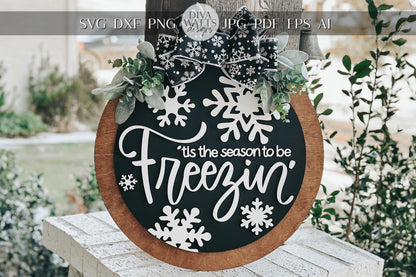 Tis the Season to Be Freezin’ Door Hanger SVG | Winter Round Door Sign Laser Cut File | Snowflake Holiday Decor Glowforge SVG