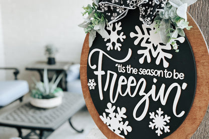 Tis the Season to Be Freezin’ Door Hanger SVG | Winter Round Door Sign Laser Cut File | Snowflake Holiday Decor Glowforge SVG