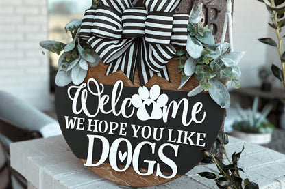Welcome We Hope You Like Dogs Door Hanger SVG, Paw Print Laser Cut File, Pet Lover Round Sign, Glowforge SVG, Xtool, Farmhouse Decor