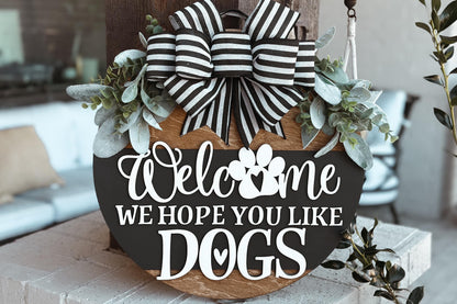 Welcome We Hope You Like Dogs Door Hanger SVG, Paw Print Laser Cut File, Pet Lover Round Sign, Glowforge SVG, Xtool, Farmhouse Decor