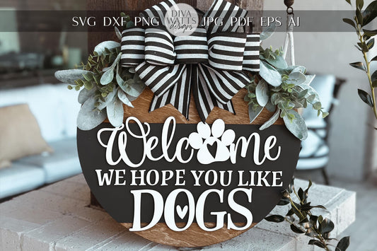 Welcome We Hope You Like Dogs Door Hanger SVG, Paw Print Laser Cut File, Pet Lover Round Sign, Glowforge SVG, Xtool, Farmhouse Decor