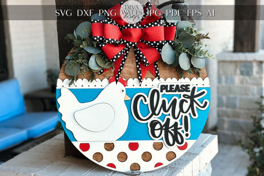 Please Cluck Off Chicken Door Hanger SVG, Funny Farmhouse Round Sign, Laser Cut File for Glowforge, Chicken Coop Sign, Farmhouse Decor