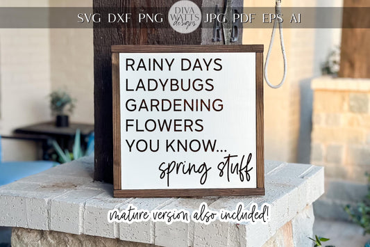 Spring Stuff SVG Laser File | Funny Spring Sign SVG with Clean & Mature Versions | Rainy Days Gardening Flowers Laser Cut File for Glowforge