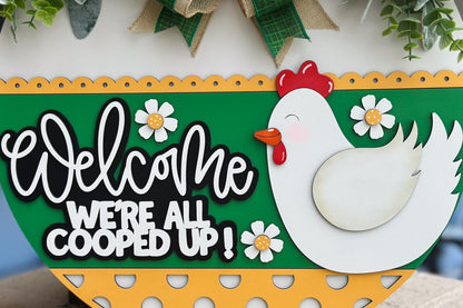 Welcome We're All Cooped Up SVG | Funny Chicken Door Hanger Laser Cut File | Farmhouse Layered Round Sign for Glowforge & Xtool