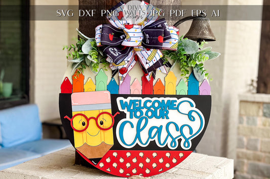 Teacher Door Hanger SVG, Welcome to Our Class Sign Laser Cut File, Back to School Classroom Decor, Pencil Round Sign, Glowforge xTool File