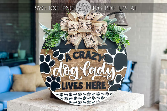 Crazy Dog Lady SVG Laser File | Dog Lover Door Hanger SVG | Pet Themed Round Sign for Laser Cutting | Funny Dog Sign SVG Dog Lady Sign