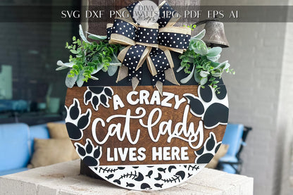 Crazy Cat Lady Lives Here SVG | Funny Pet Door Hanger Laser File | Cat Paw Round Sign for Glowforge & Xtool Funny Cat Door Hanger for Laser