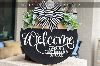 Welcome to Our Beautiful Chaos SVG | Layered Laser Cut File for Round Door Hanger | 3D Welcome Sign SVG for Glowforge & Xtool