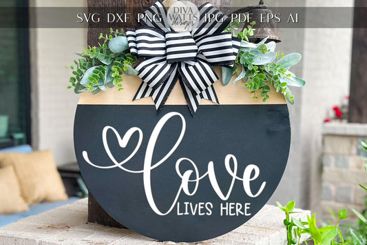 Love Lives Here Door Hanger SVG | DIY Round Sign Laser Cut File | Farmhouse Porch Decor SVG | Glowforge xTool Compatible Cut File
