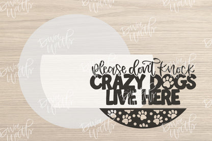 Crazy Dogs Door Hanger SVG | Please Don’t Knock Laser Cut File | Funny Pet Sign SVG | Round Wood Sign DIY | Glowforge xTool File