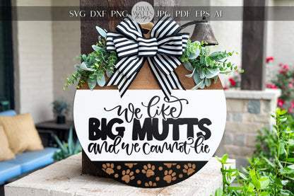 We Like Big Mutts SVG | Funny Dog Door Hanger Sign File | Laser Cut Pet Decor Template | Round Wood Sign Glowforge xTool Compatible