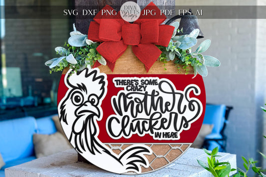Laser Cut Door Hanger SVG | Mother Cluckers SVG Sign | Funny Farmhouse Chicken Round Sign File | Glowforge xTool DIY Wood Decor