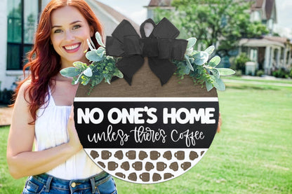 Coffee Door Hanger SVG | No One’s Home Sign SVG | Round Wood Sign Template | Laser Cut File for Glowforge xTool | DIY Coffee Bar Decor