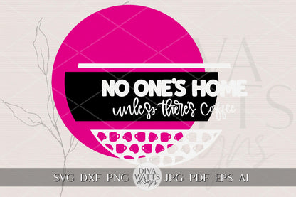 Coffee Door Hanger SVG | No One’s Home Sign SVG | Round Wood Sign Template | Laser Cut File for Glowforge xTool | DIY Coffee Bar Decor