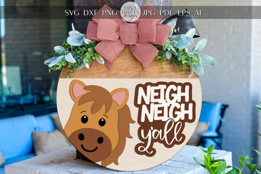 Laser Cut Horse Door Hanger SVG | Neigh Neigh Y’all Sign SVG | DIY Round Wood Sign Template | Digital File for Glowforge xTool