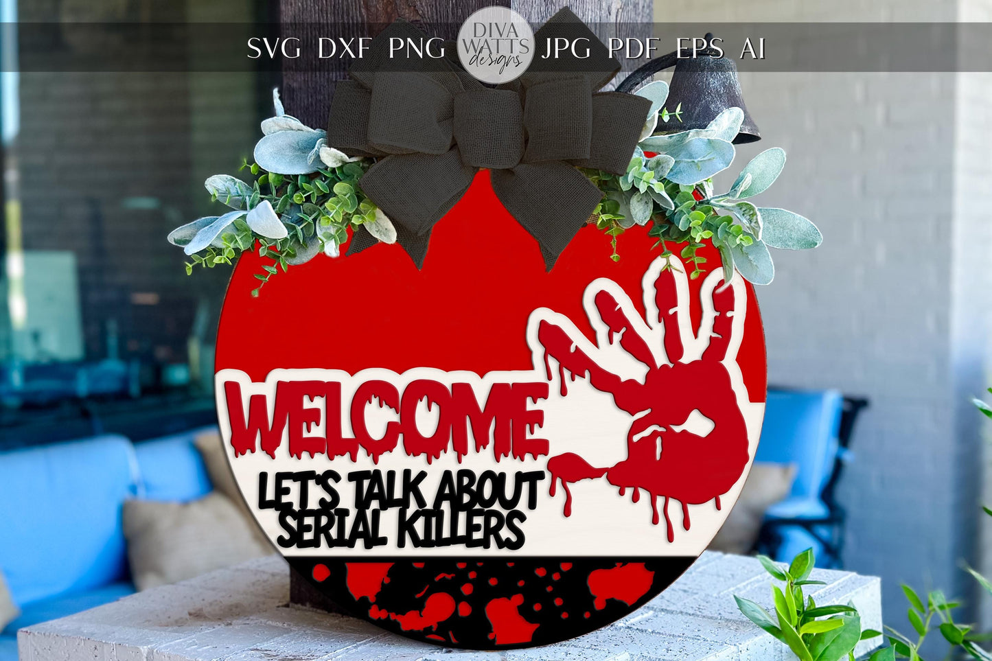 Laser Cut Door Hanger SVG | Welcome Let's Talk About Serial Killers Sign | Creepy Round DIY SVG for Glowforge xTool | Halloween Porch Decor