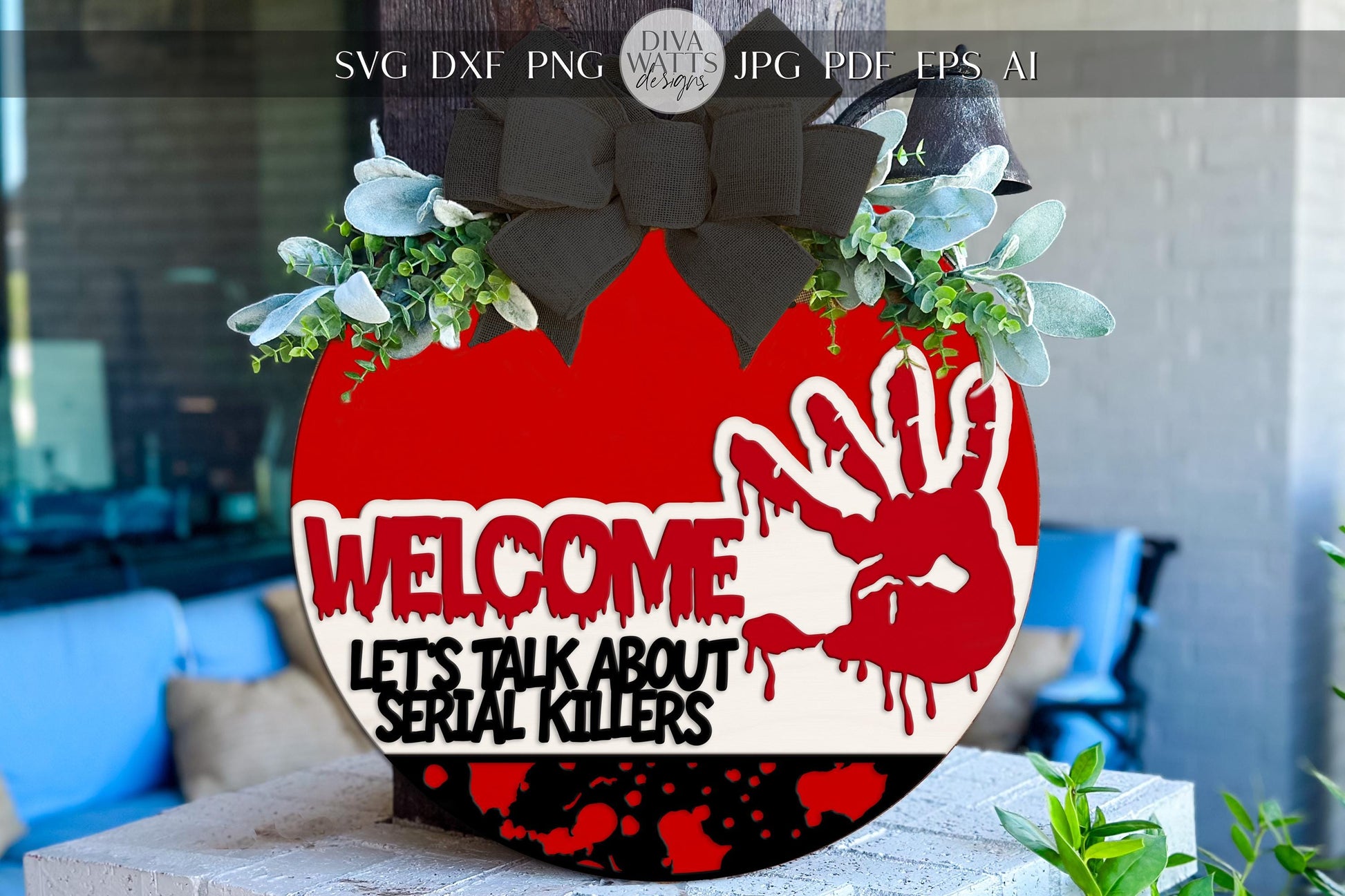 Laser Cut Door Hanger SVG | Welcome Let's Talk About Serial Killers Sign | Creepy Round DIY SVG for Glowforge xTool | Halloween Porch Decor