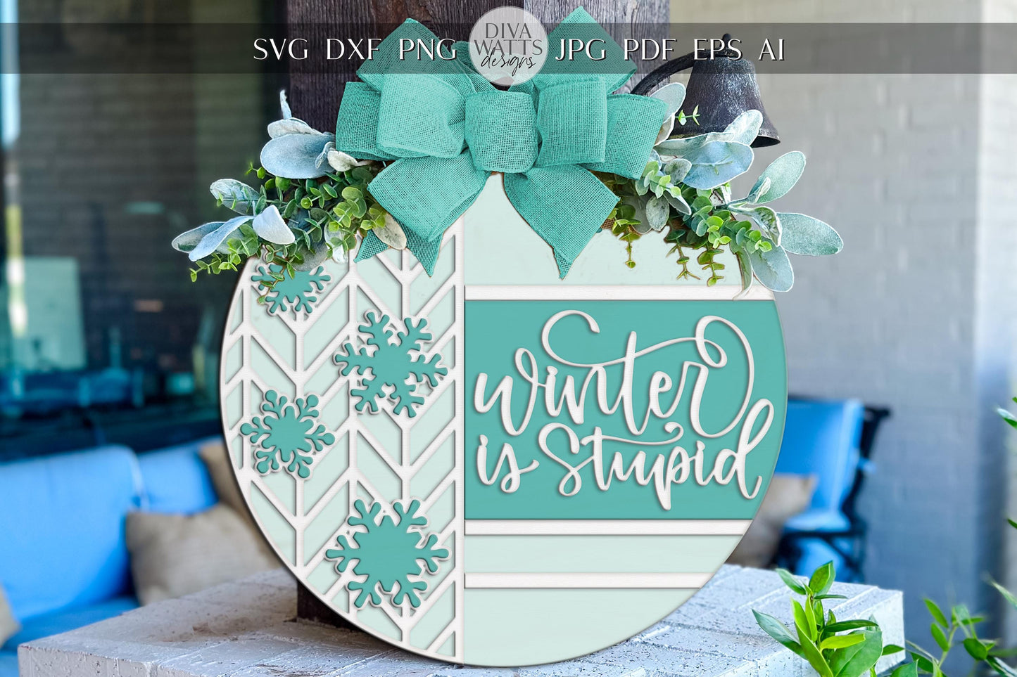 Laser Cut Door Hanger SVG | Winter Is Stupid Sign | Funny Round Template | Rustic Farmhouse Porch Décor | Glowforge xTool File