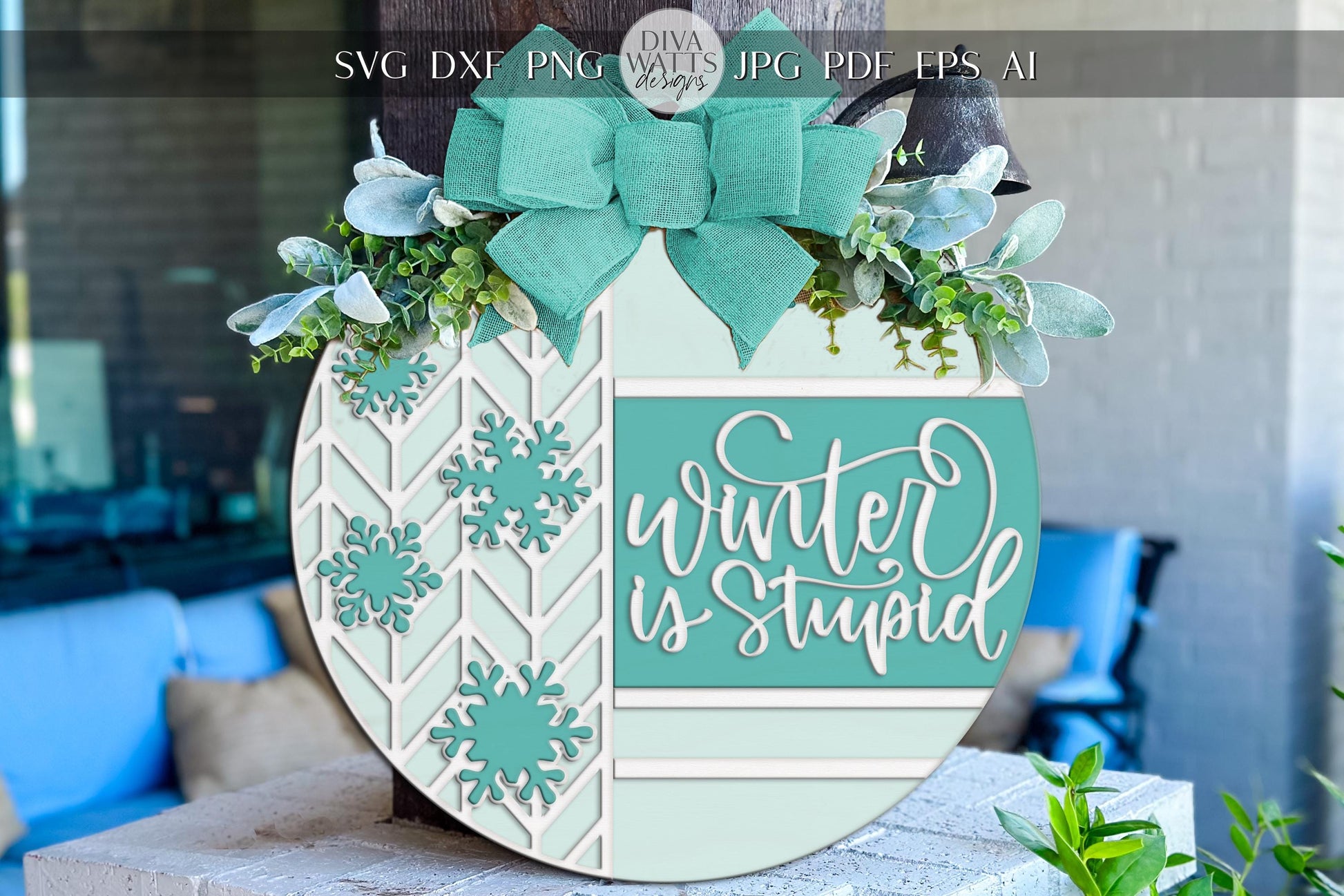 Laser Cut Door Hanger SVG | Winter Is Stupid Sign | Funny Round Template | Rustic Farmhouse Porch Décor | Glowforge xTool File