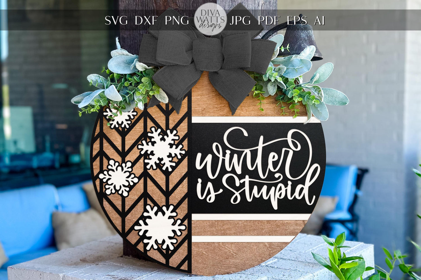 Laser Cut Door Hanger SVG | Winter Is Stupid Sign | Funny Round Template | Rustic Farmhouse Porch Décor | Glowforge xTool File