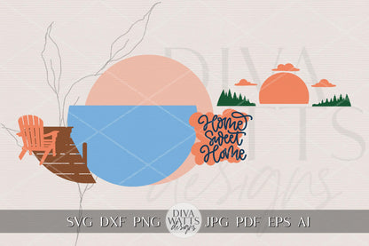 Home Sweet Home Lake Sunset Round Door Hanger SVG | Adirondack Chair Dock Scene Sign | Layered Laser Cut File for Glowforge xTool CNC