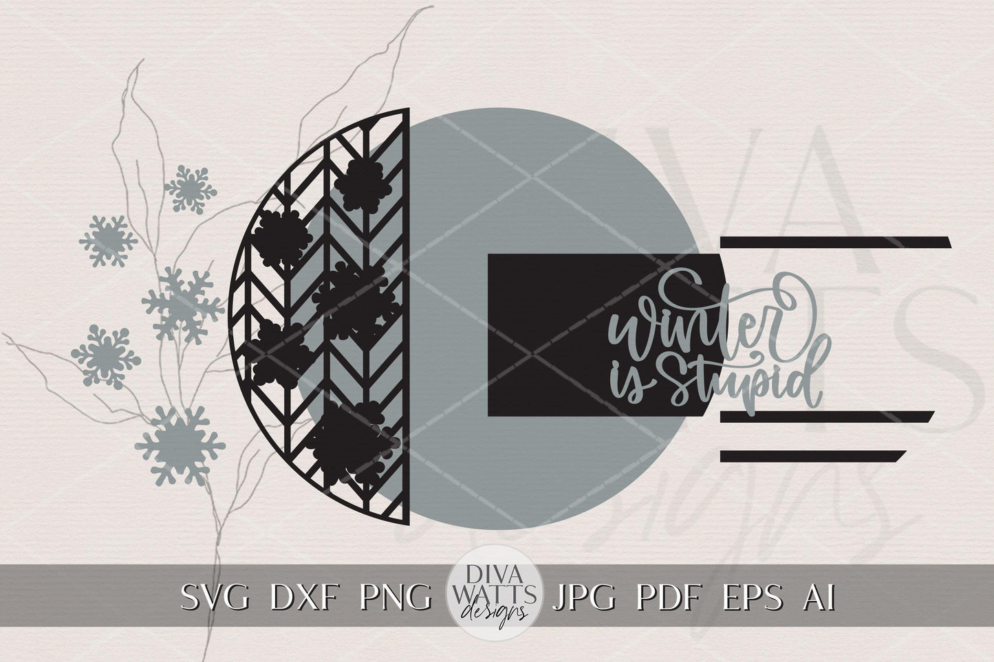 Laser Cut Door Hanger SVG | Winter Is Stupid Sign | Funny Round Template | Rustic Farmhouse Porch Décor | Glowforge xTool File