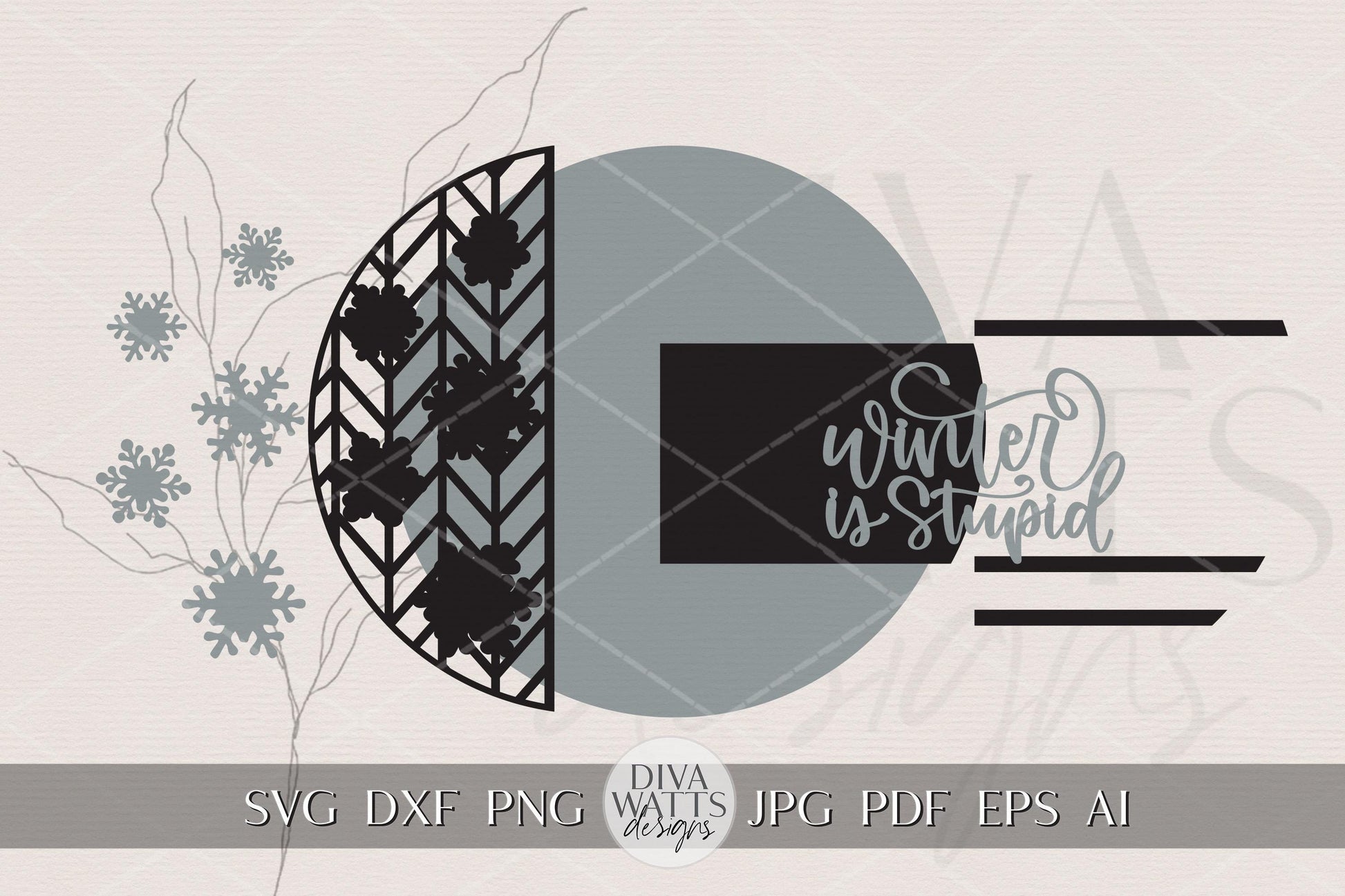 Laser Cut Door Hanger SVG | Winter Is Stupid Sign | Funny Round Template | Rustic Farmhouse Porch Décor | Glowforge xTool File