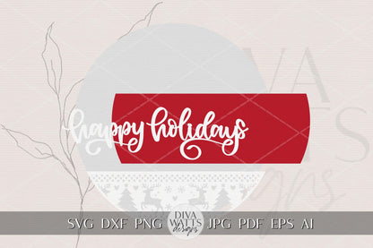Happy Holidays Round Door Hanger SVG, Layered Christmas Laser Cut File, Festive Porch Sign Digital Design for Glowforge & xTool