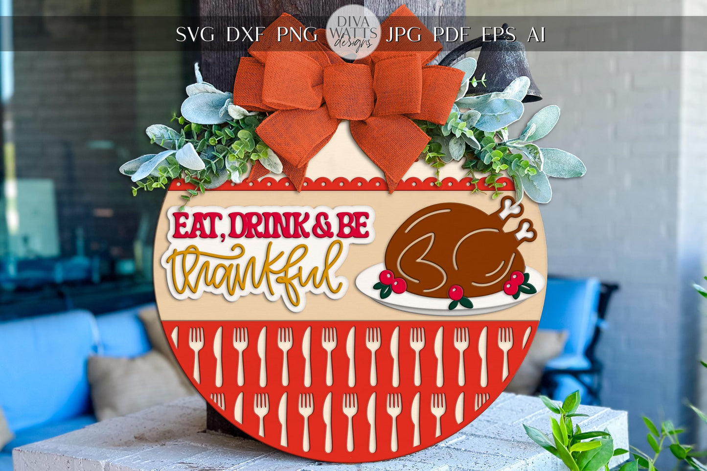 Eat Drink Be Thankful Door Hanger SVG | Thanksgiving Turkey Round Sign Laser Cut File | Fall Porch Sign Glowforge xTool Digital Download