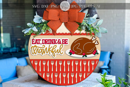 Eat Drink Be Thankful Door Hanger SVG | Thanksgiving Turkey Round Sign Laser Cut File | Fall Porch Sign Glowforge xTool Digital Download